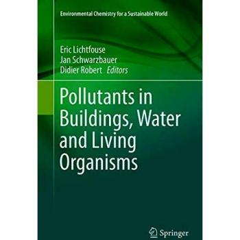 Pollutants in Buildings, Water and Living Organisms: 7