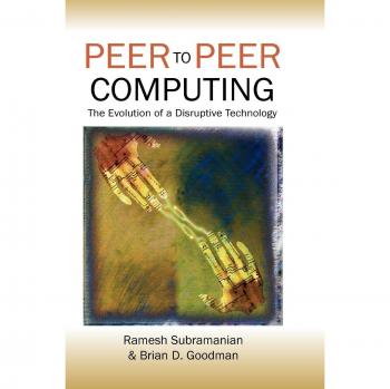 Computación Peer-To-Peer: La Evolución de una Tecnología Disruptiva - Tapa Dura por Ramesh Subramanian y Brian D. Goodman