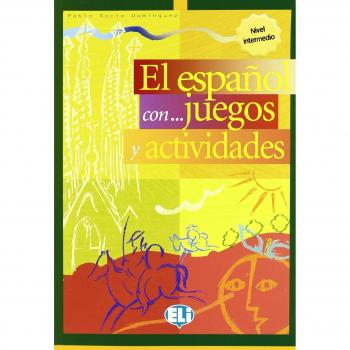 EL ESPAÑOL CON JUEGOS Y ACTIVIDADES 3: Volume 3: Vol. 3