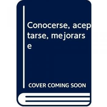 Conocerse, aceptarse, mejorarse