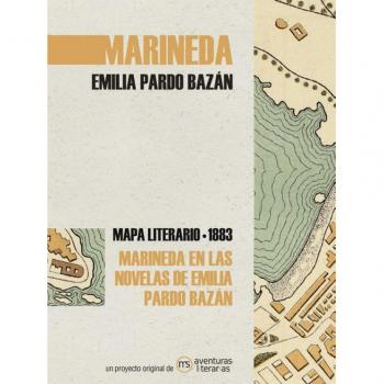 Marineda en las novelas de Emilia Pardo Bazán: Mapa literario Marineda 1890