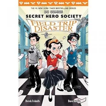 Field Trip Disaster DC COMICS Secret Hero Society