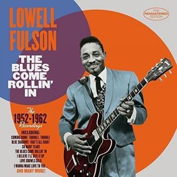 The Blues Come Rollin'n : 1952-1962 Recordings - Lowell Fulson