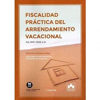 Fiscalidad práctica del arrendamiento vacacional: IVA, IRPF, IRNR, e IS: 1