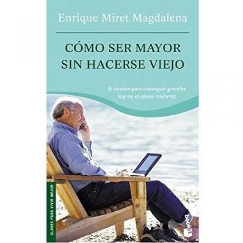 Cómo ser mayor sin hacerse viejo
