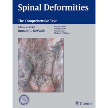 Comprehensive Guide to Spinal Deformities by Ronald DeWald