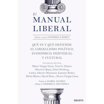 El manual liberal: Qué es y qué defiende el liberalismo político, económico, individual y cultural
