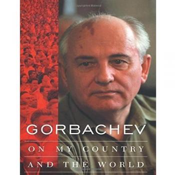 Gorbachev: On My Country and the World
