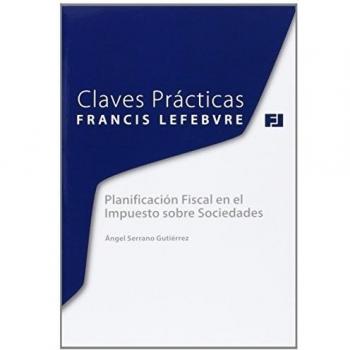 Claves Prácticas. Planificación Fiscal en el Impuesto sobre Sociedades