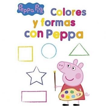 Colores Y Formas Con Peppa. Peppa Pig. Actividades - Varios Autores