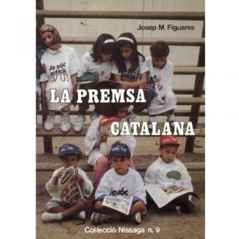 La premsa catalana: Apreciació històrica