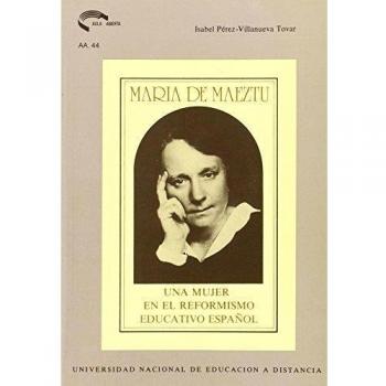 María de Maeztu: Una Mujer En el Reformismo Educativo Español