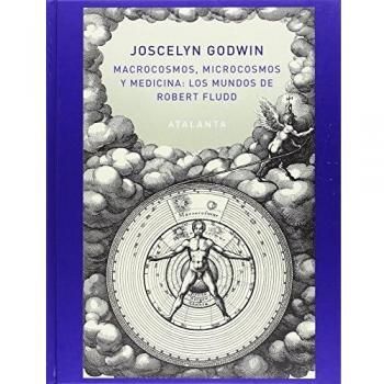 Macrocosmos, Microcosmos y Medicina: Los Mundos de Robert Fludd
