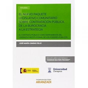 El nuevo paquete legislativo comunitario sobre contratación pública. De la burocracia a la estrategia: El contrato público como herramienta del ... de los poderes públicos