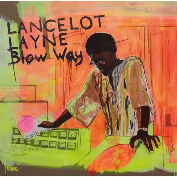 Lancelot Layne - Blow Way (2-LP Vinyl Set with 7-Inch Single)