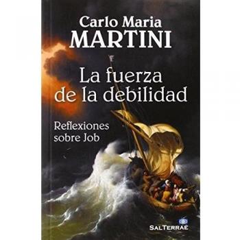 Fuerza De La debilidad, La. Reflexiones Sobre Job: 330