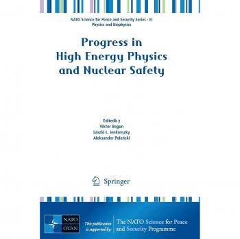 Progress in High Energy Physics and Nuclear Safety