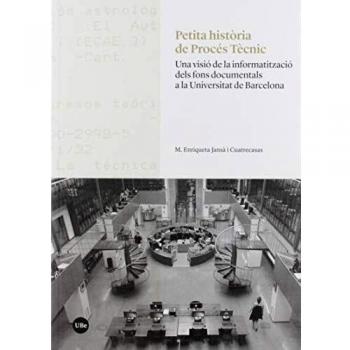 Petita Història De Procés Tècnic. Una Visió De La Informatització Dels Fons Docu
