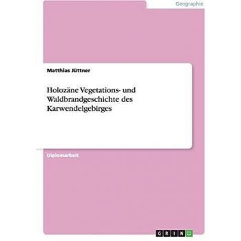 Historia de la Vegetación y los Incendios Forestales del Holoceno en el Karwendel