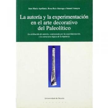 La autoría y la experimentación en el arte decorativo del Paleolítico: La atribución de autoría, contrastada por la experimentación y la estructura lógica de la hipótesis