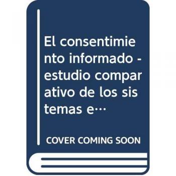El consentimiento informado: estudio comparativo de los sistemas español y brasileño de protección al paciente.