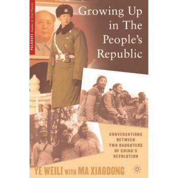 Growing Up in The People's Republic: Conversations between Two Daughters of China's Revolution