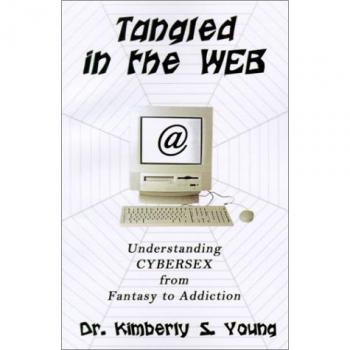 Tangled in the Web: Understanding Cybersex from Fantasy to Addiction