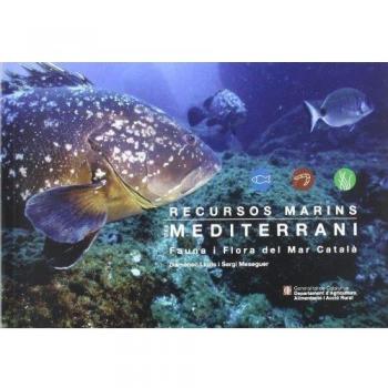 Recursos marins del Mediterrani. Fauna i flora del mar català