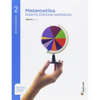 MATEMATIKA GIZARTE ZIENTZIEL APLIKATUA EBATZI SAILA 2 BTX EGITEN JAKIN - 9788491088387