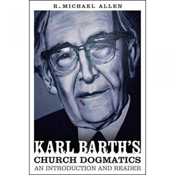 Karl Barth's Church Dogmatics: An Introduction and Reader