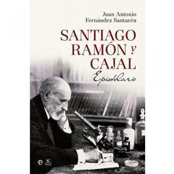 Santiago Ramón Y Cajal. Epistolario