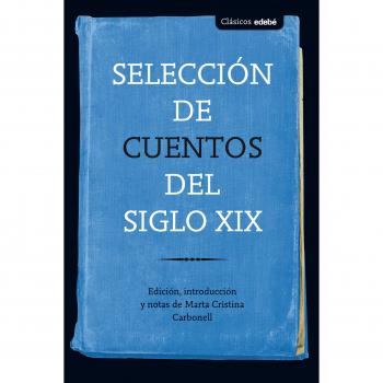 Selección de cuentos del siglo XIX - Obra Colectiva Edebé