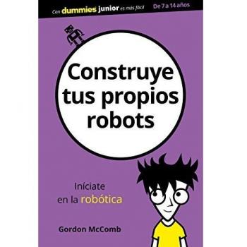 Construye tus propios robots - Gordon Mccomb