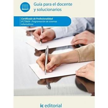 Programación de sistemas informáticos. IFCT0609 - Guía para el docente y solucionarios