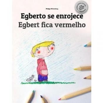Egberto se enrojece/Egbert fica vermelho: Libro infantil para colorear español-portugués
