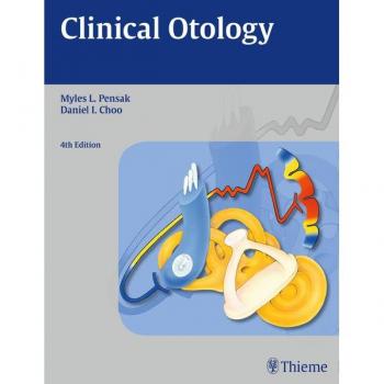 Thieme Medical Publishers Clinical Otology: Advanced Ear Health Reference Guide
