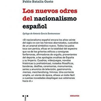 Los nuevos odres del nacionalismo español (Trea Ensayos