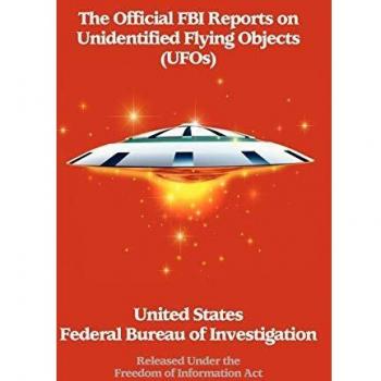 FBI Official UFO Reports: Freedom of Information Act Release