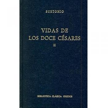 Vidas de los doce Césares libros IV-VIII, tomo II, 2 - Cayo Suetonio Tranquilo