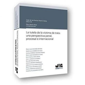 La tutela de la víctima de trata: una perspectiva penal, procesal e internacional