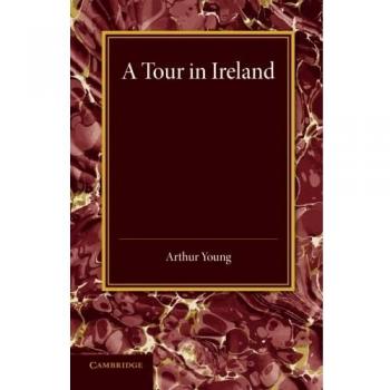 Un recorrido por Irlanda: Observaciones generales sobre el estado actual de ese reino realizadas en los años 1776, 1777 y 1778