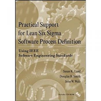 Practical Support for Lean Six Sigma Software Process Definition: Using IEEE Software Engineering Standards