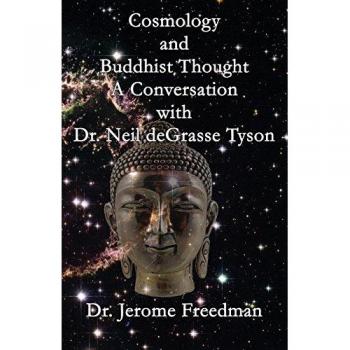 Cosmología y Pensamiento Budista: Una Conversación con Neil DeGrasse Tyson - Jerome Freedman