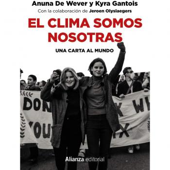 El clima somos nosotras: Una carta al mundo - Wever, Anuna De/gantois, Kyra
