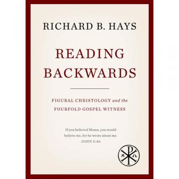 Reading Backwards: Figural Christology and the Fourfold Gospel Witness (Paperback Edition)