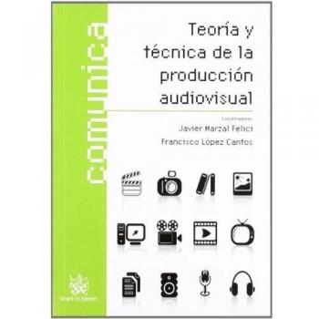 Teoría y técnica de la producción audiovisual