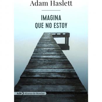 Imagina que no estoy - Adam Haslett
