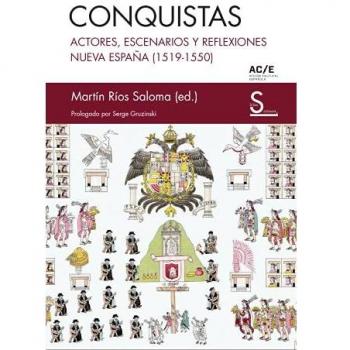 Conquistas: Actores, escenarios y reflexiones. Nueva España