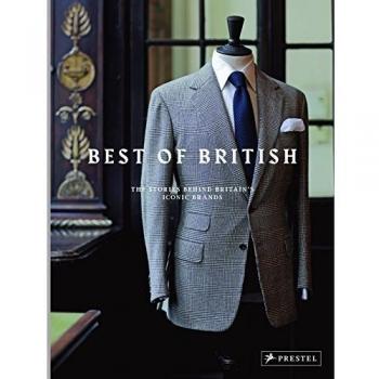 Best of British: The Stories Behind Britain's Iconic Brands