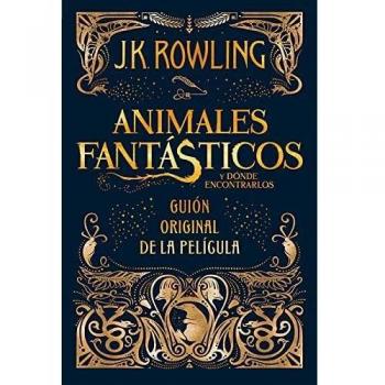 Animales fantásticos y dónde encontrarlos. Guion original de la película / Fantastic Beasts and Where to Find Them: The Original Screenplay: Animales ... 1